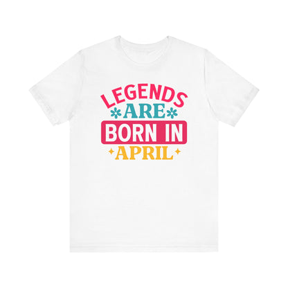 Legends are born in April