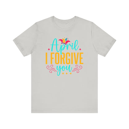 April I forgive you