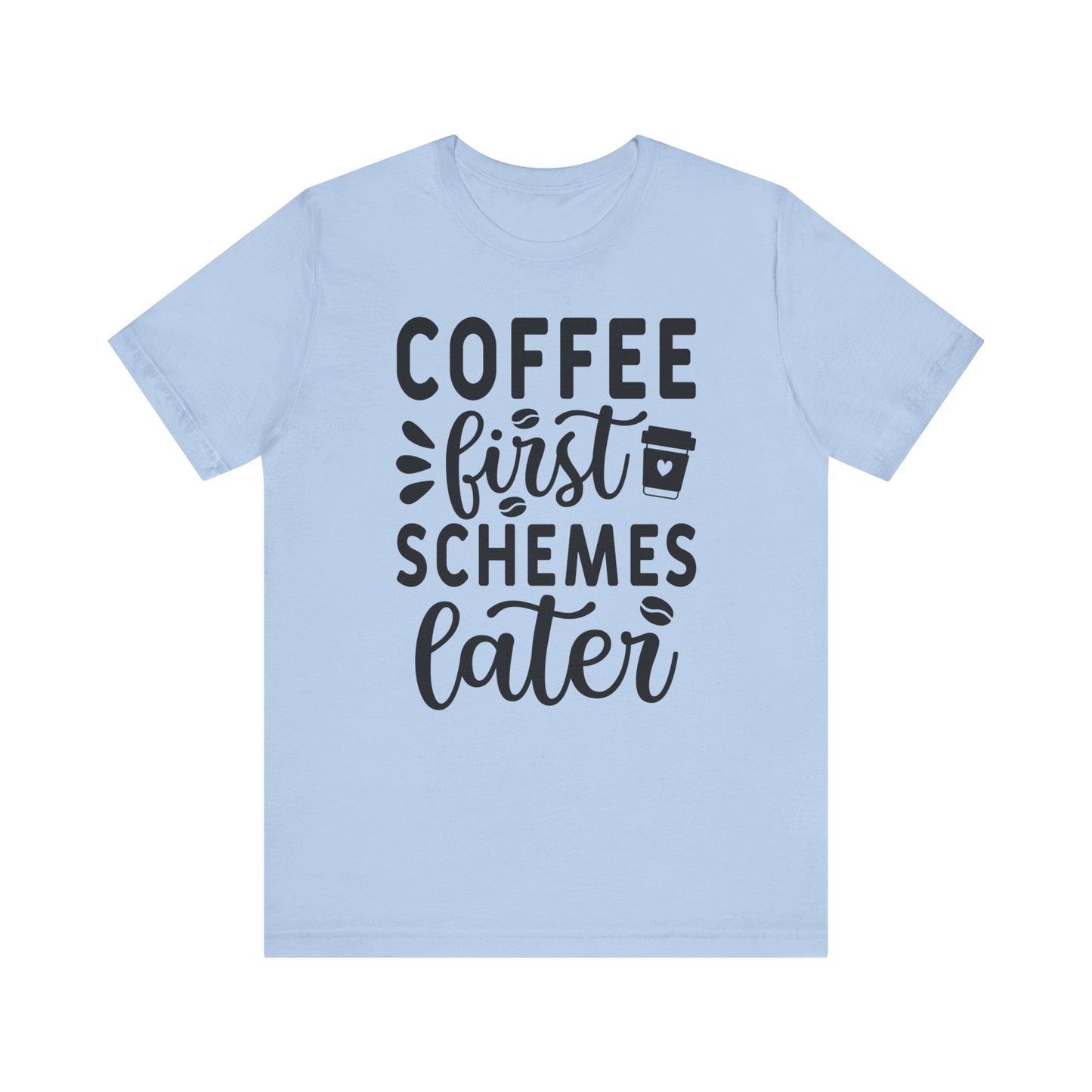 Coffee first schemes later