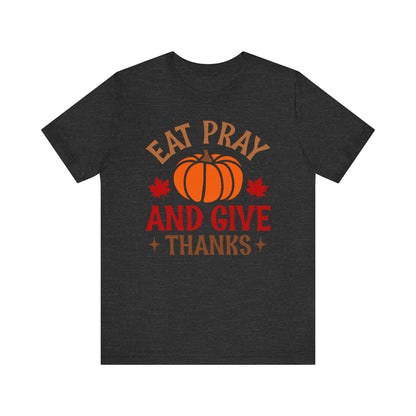 Eat Pray and Give Thanks