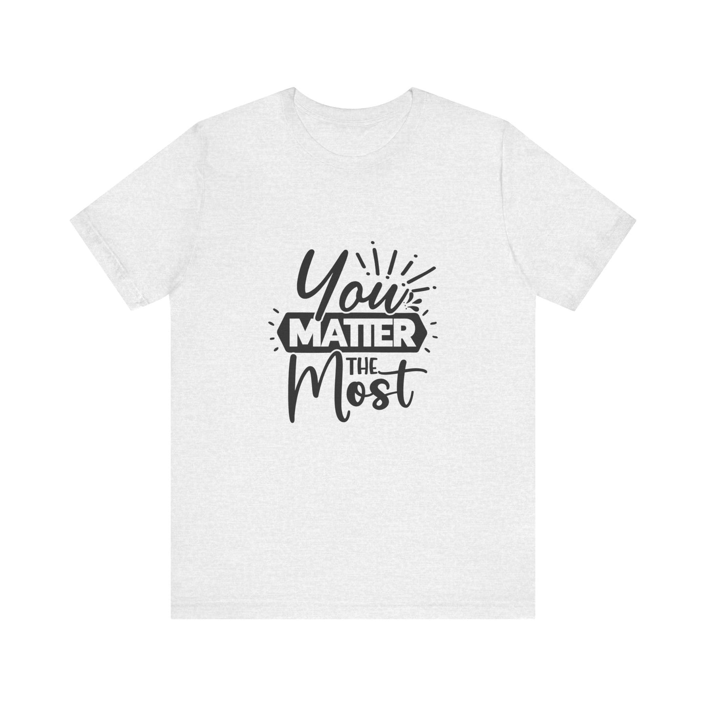 You Matter The Most