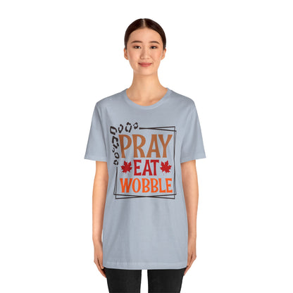 Pray Eat Wobble