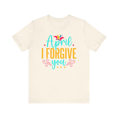 April I forgive you