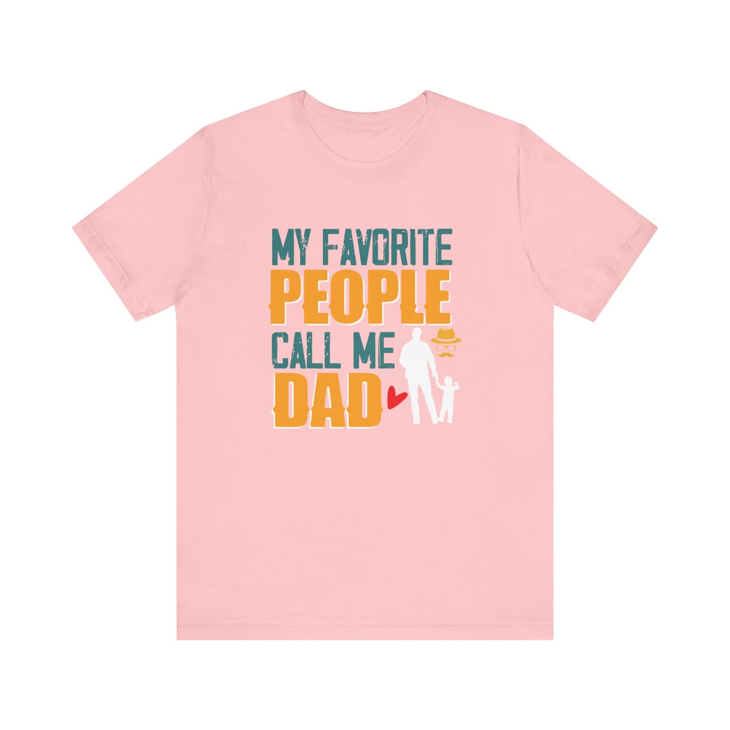 My favorite People call me Dad