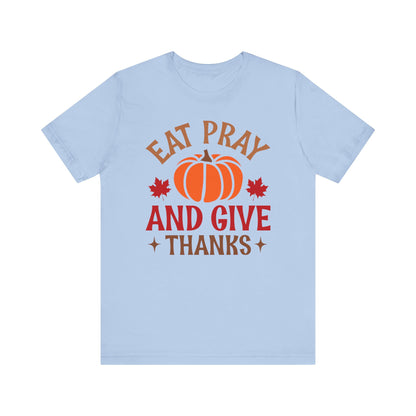 Eat Pray and Give Thanks