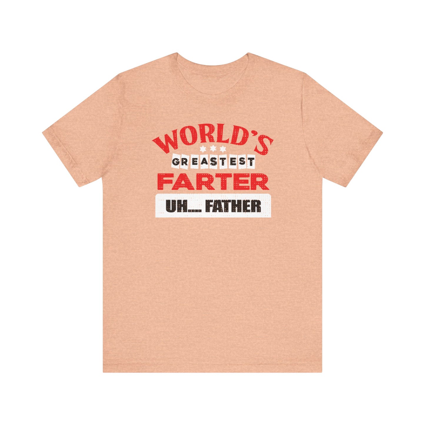 World's greatest farter uh...Father