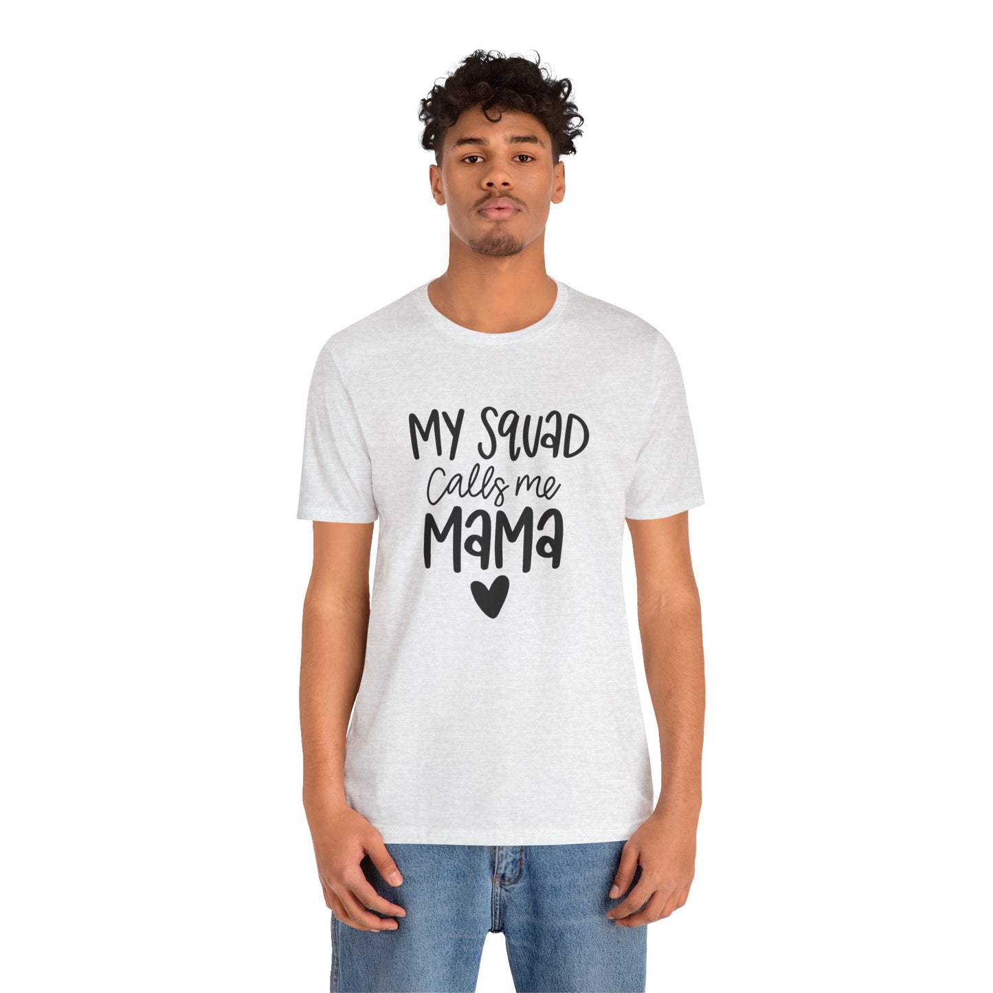 My squad call me Mama