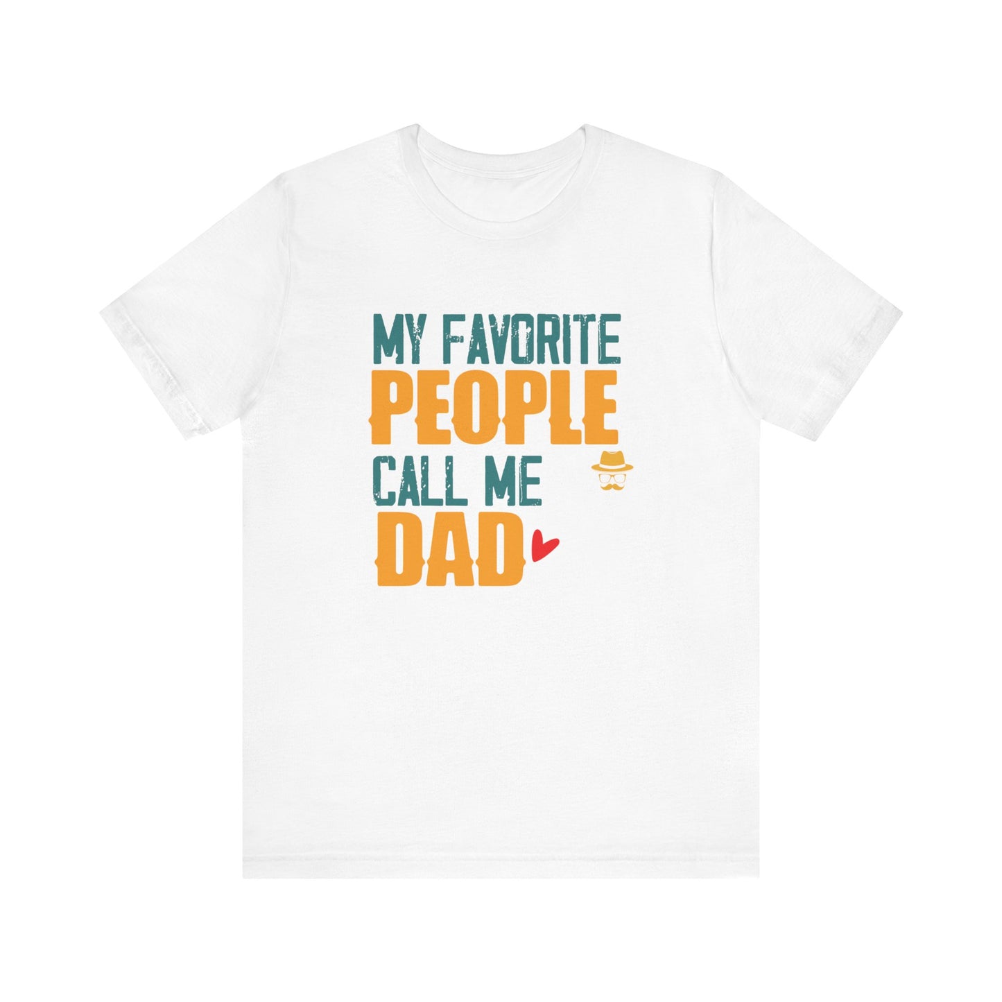 My favorite People call me Dad