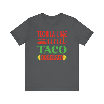 Tequila lime and taco obsessed