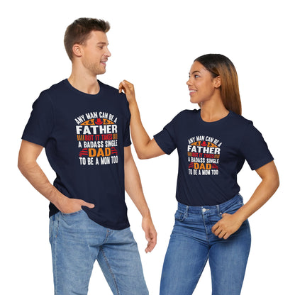 Any man can be a father