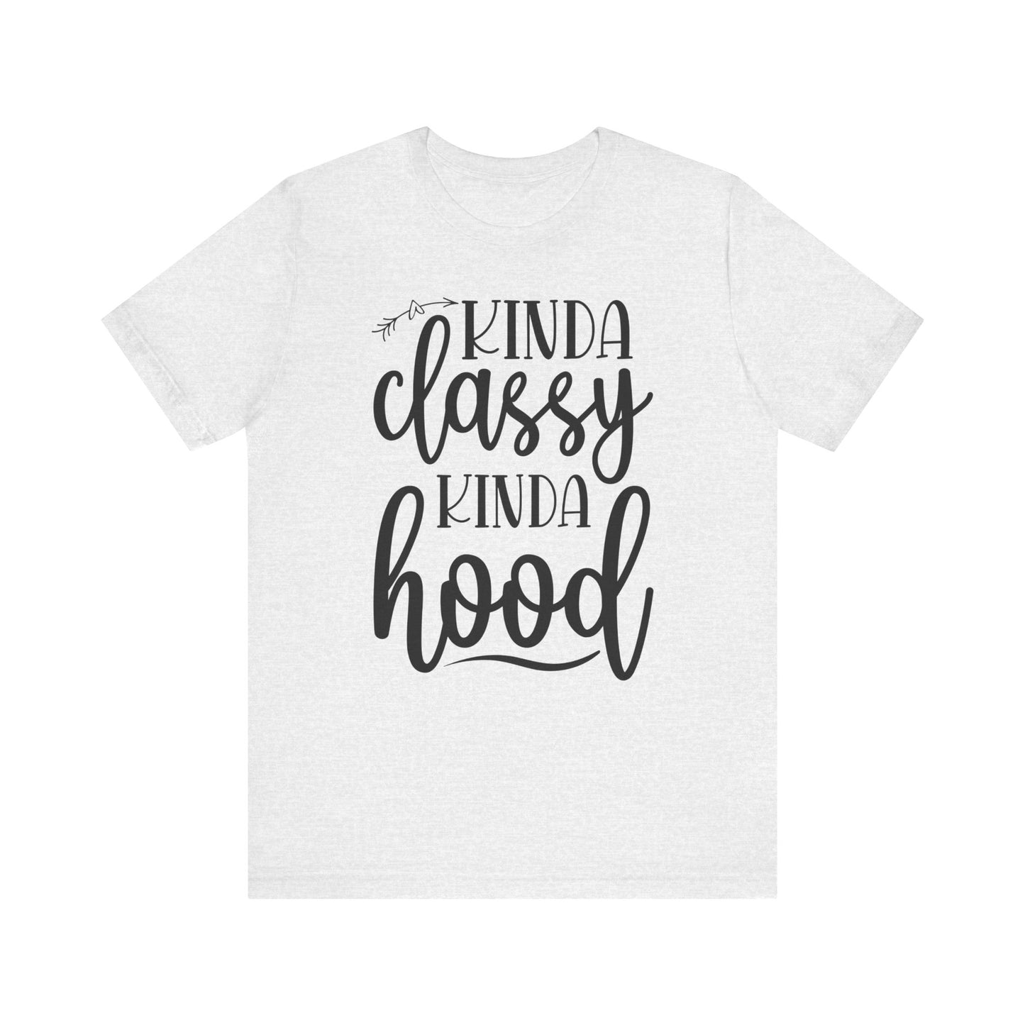 -Kinda classy kinda hood-