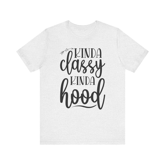 -Kinda classy kinda hood-