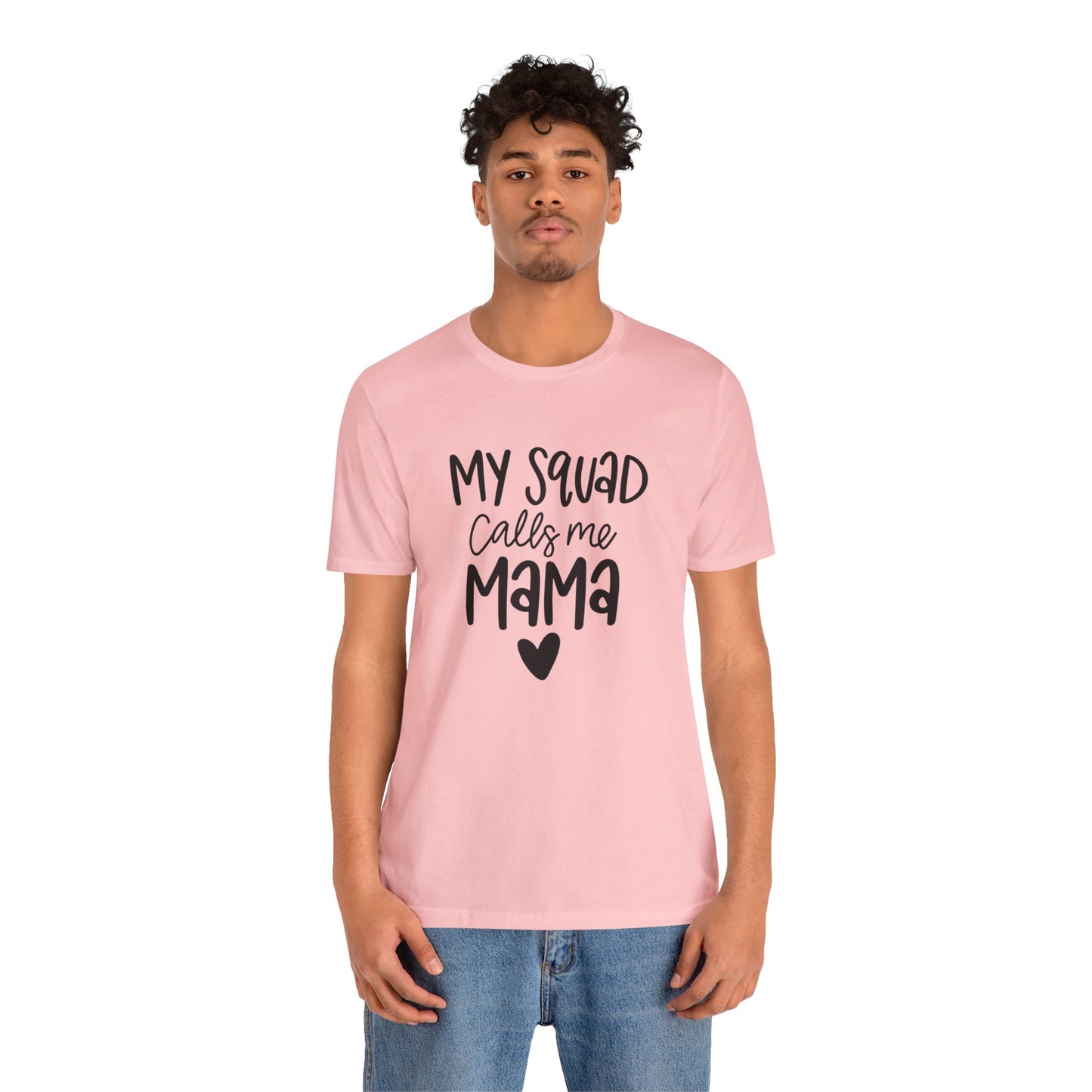 My squad call me Mama