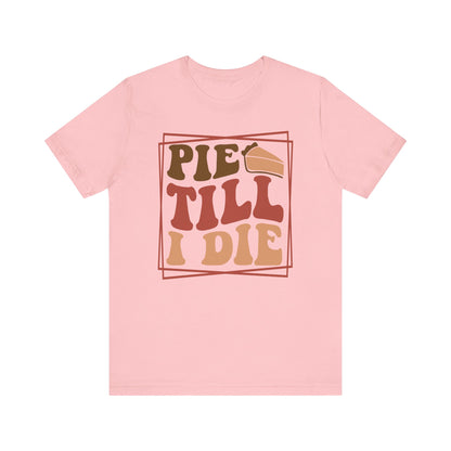 Pie Till I Die