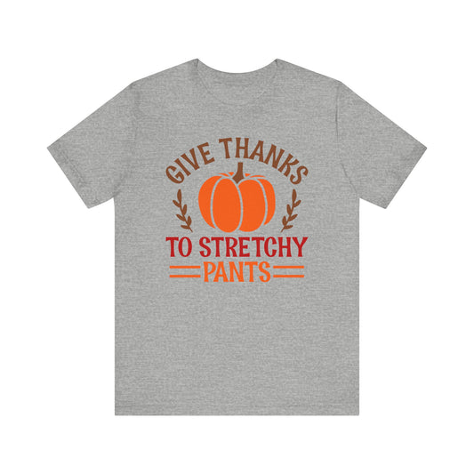 Give Thanks To Stretchy Pants