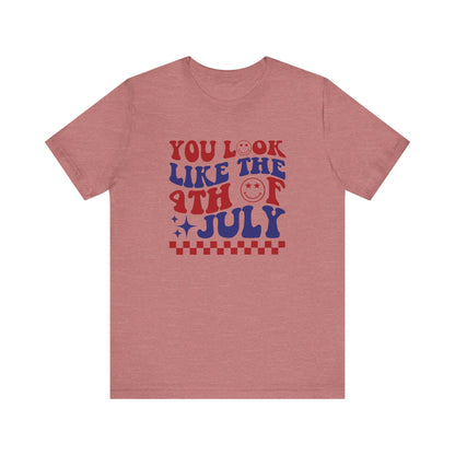 You Look Like The 4th Of July