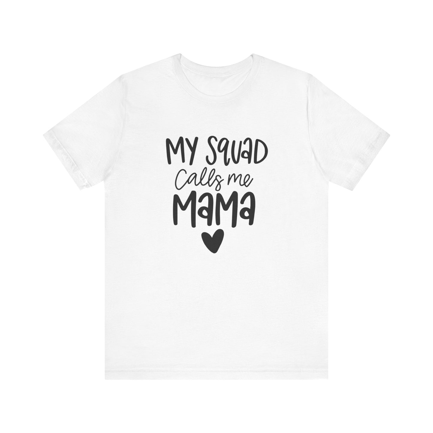 My squad call me Mama