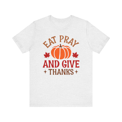 Eat Pray and Give Thanks