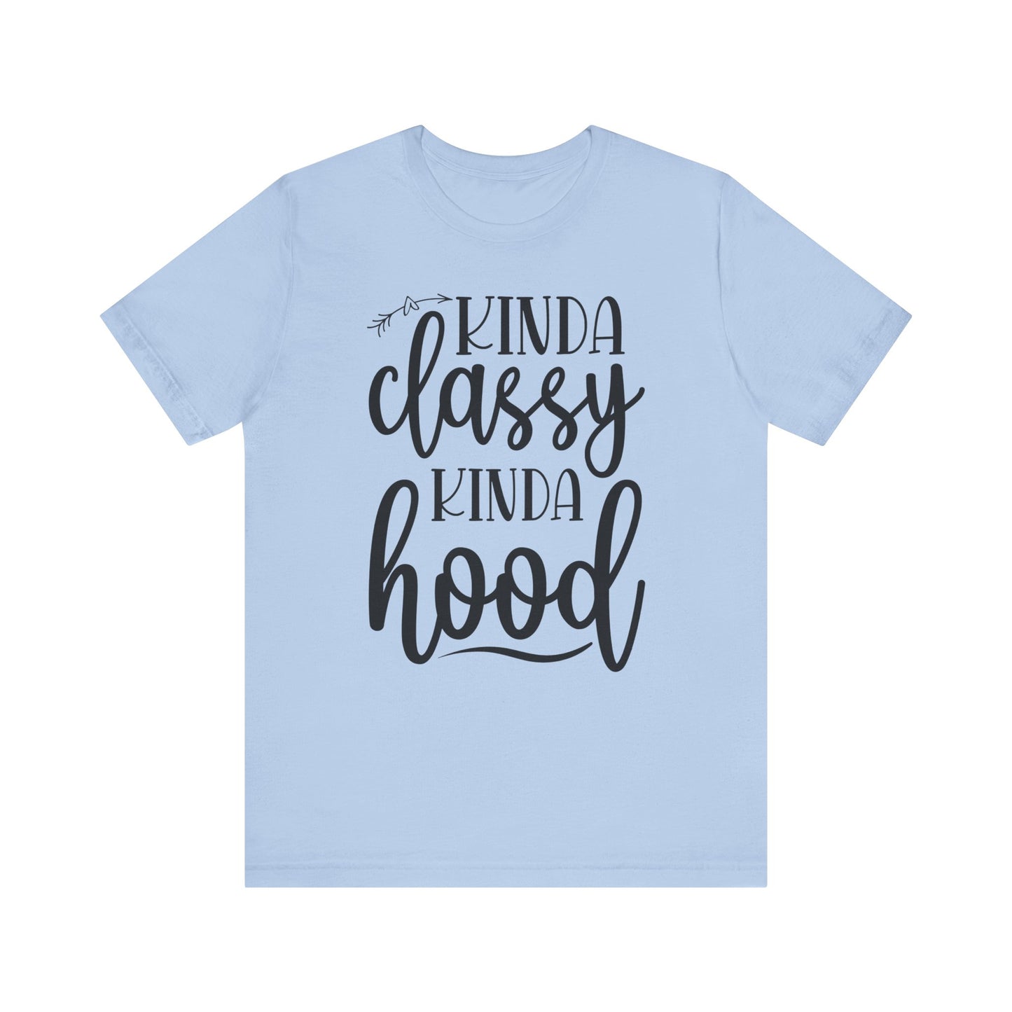 -Kinda classy kinda hood-