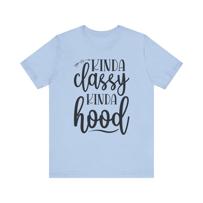 -Kinda classy kinda hood-