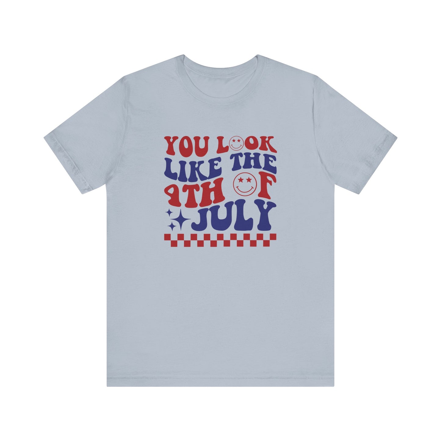 You Look Like The 4th Of July