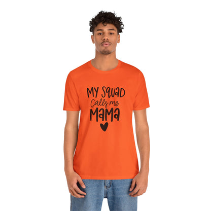 My squad call me Mama