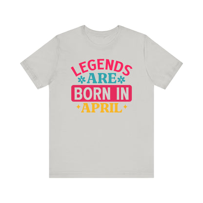 Legends are born in April