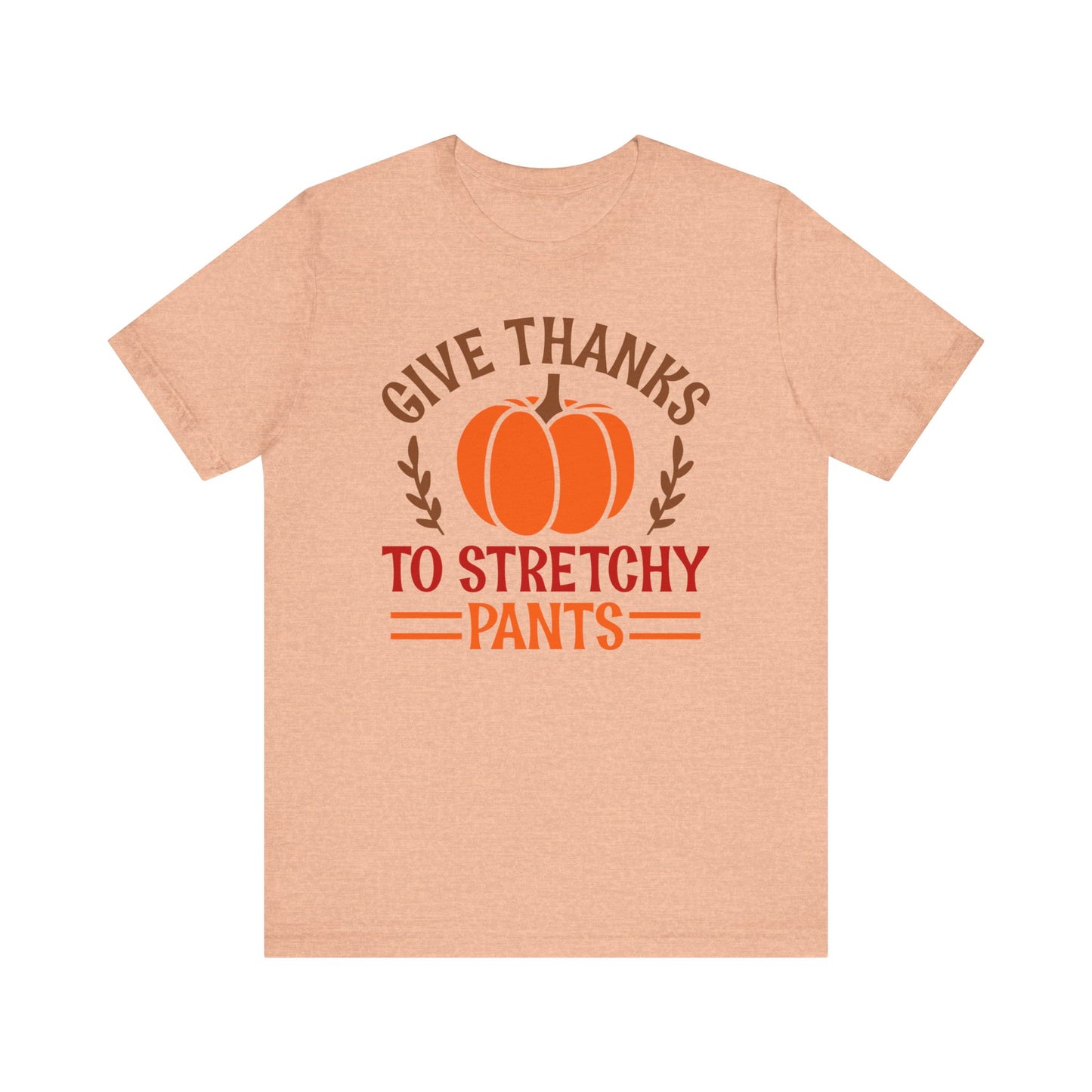 Give Thanks To Stretchy Pants