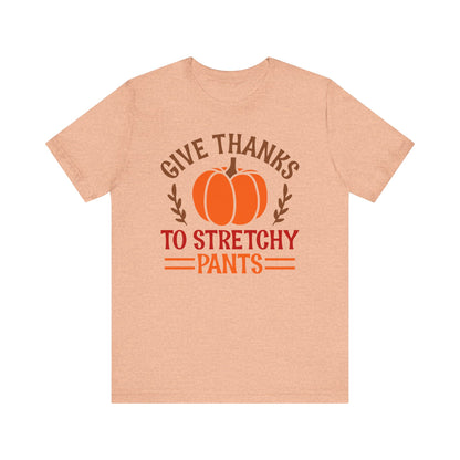 Give Thanks To Stretchy Pants