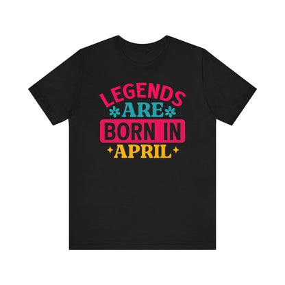 Legends are born in April