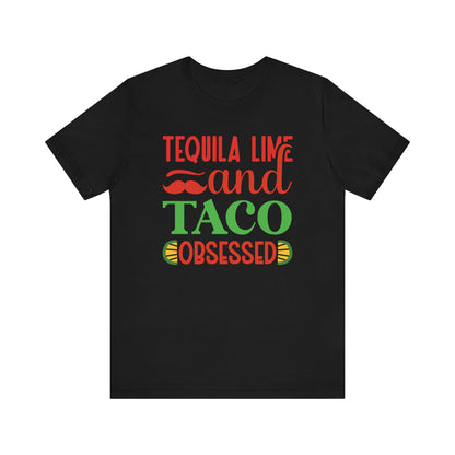 Tequila lime and taco obsessed