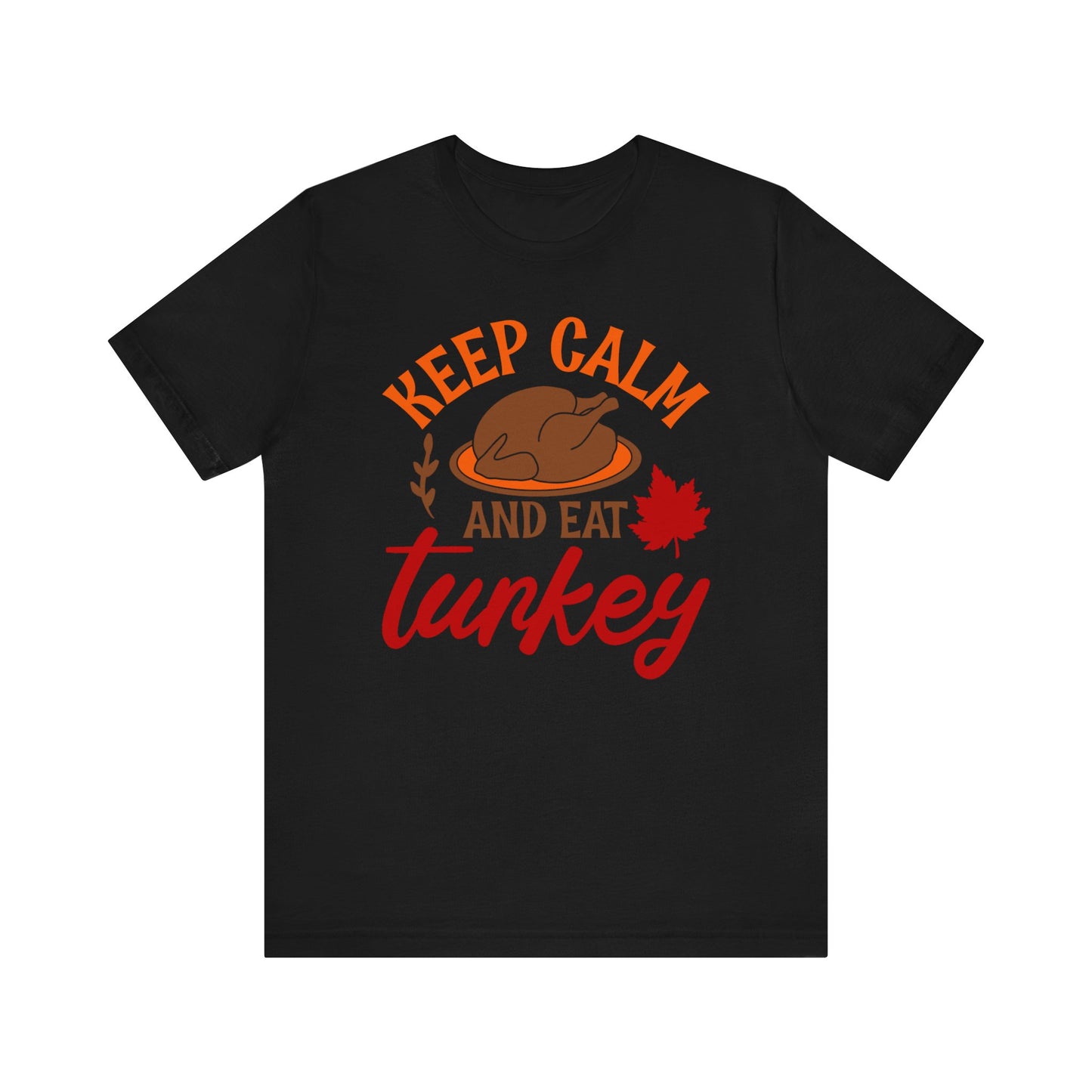 Keep Calm and Eat Turkey