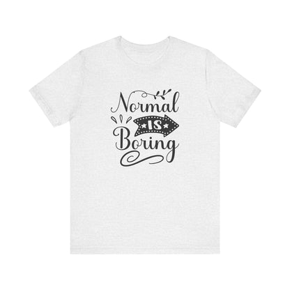 Normal Is Boring