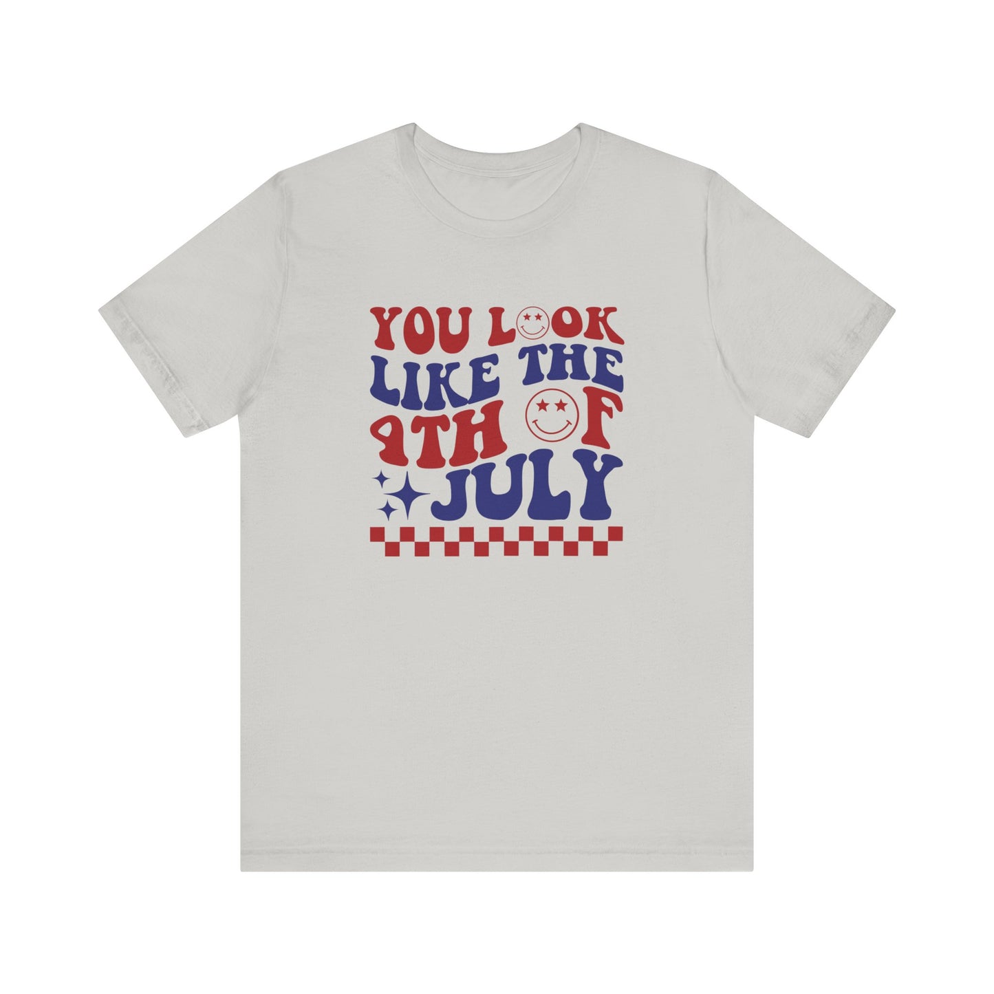 You Look Like The 4th Of July