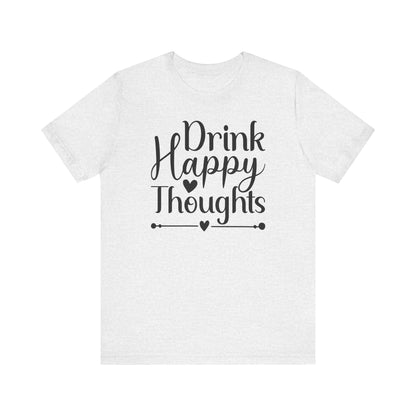 Drink happy thoughts