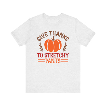 Give Thanks To Stretchy Pants