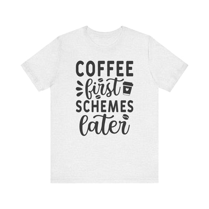 Coffee first schemes later