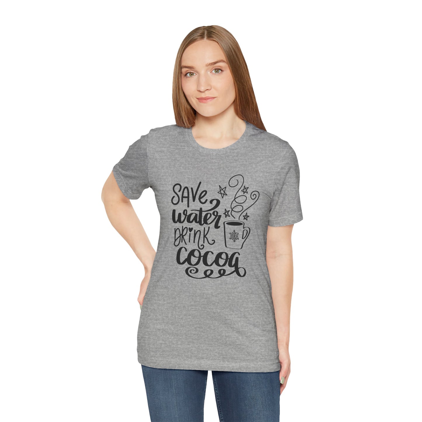 Save Water Drink Cocoa