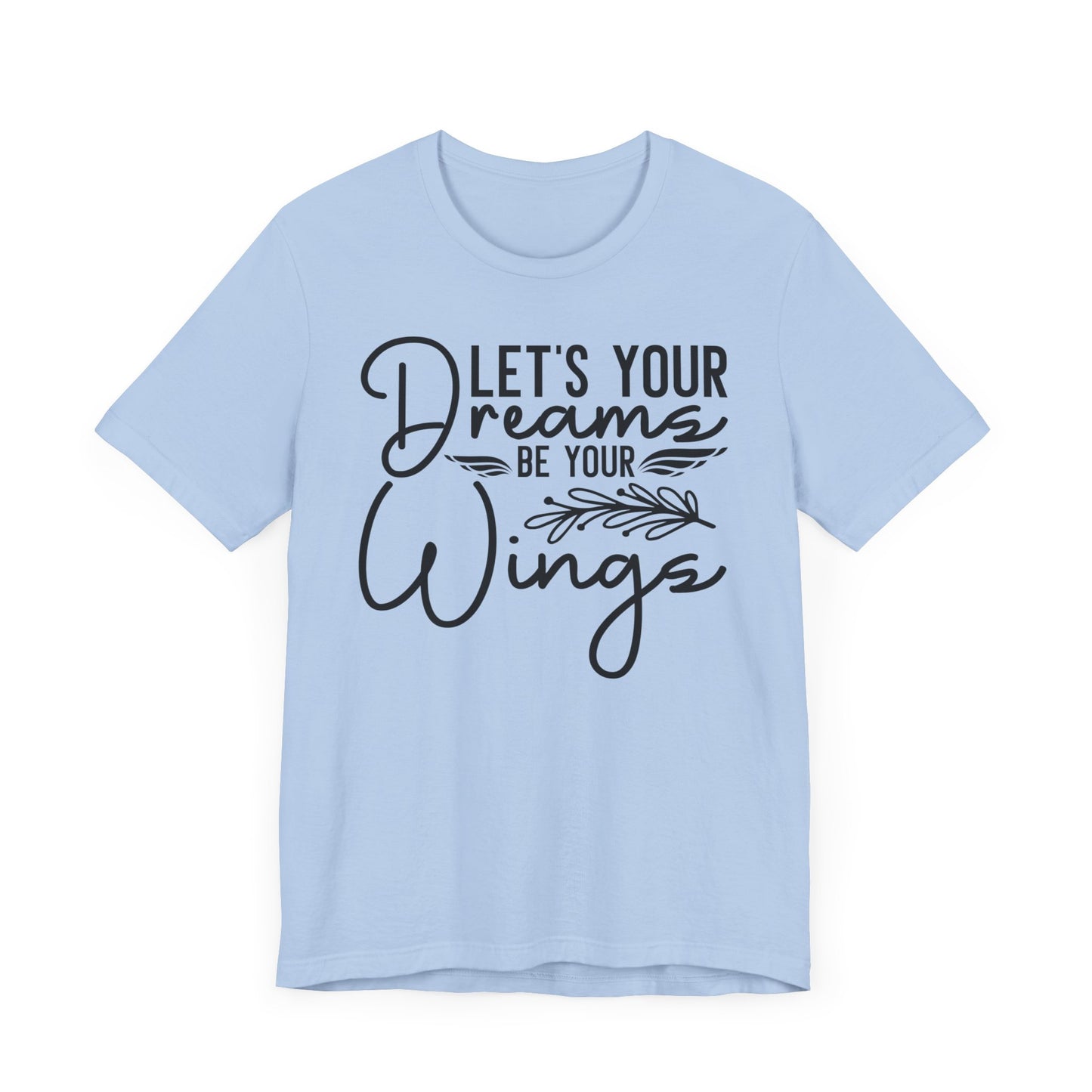 Let's Your Dreams Be your Wings