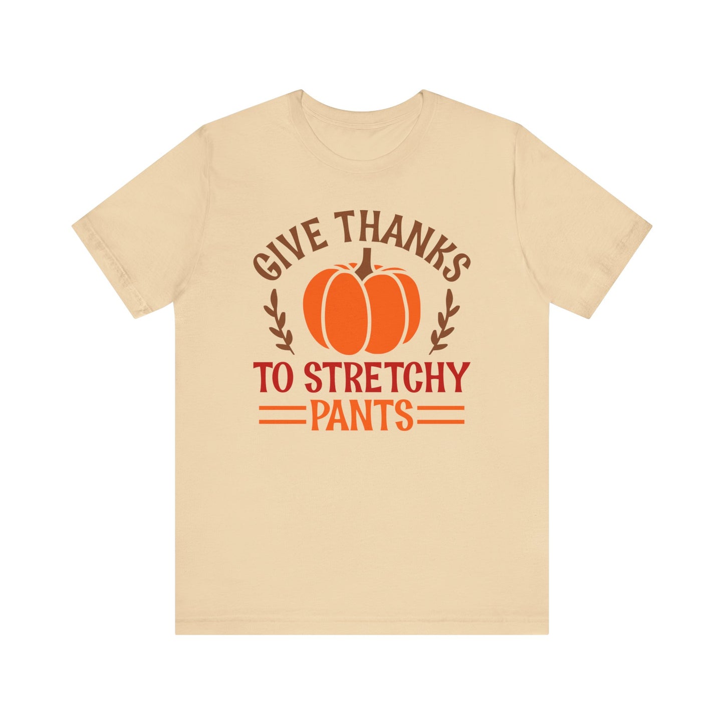 Give Thanks To Stretchy Pants