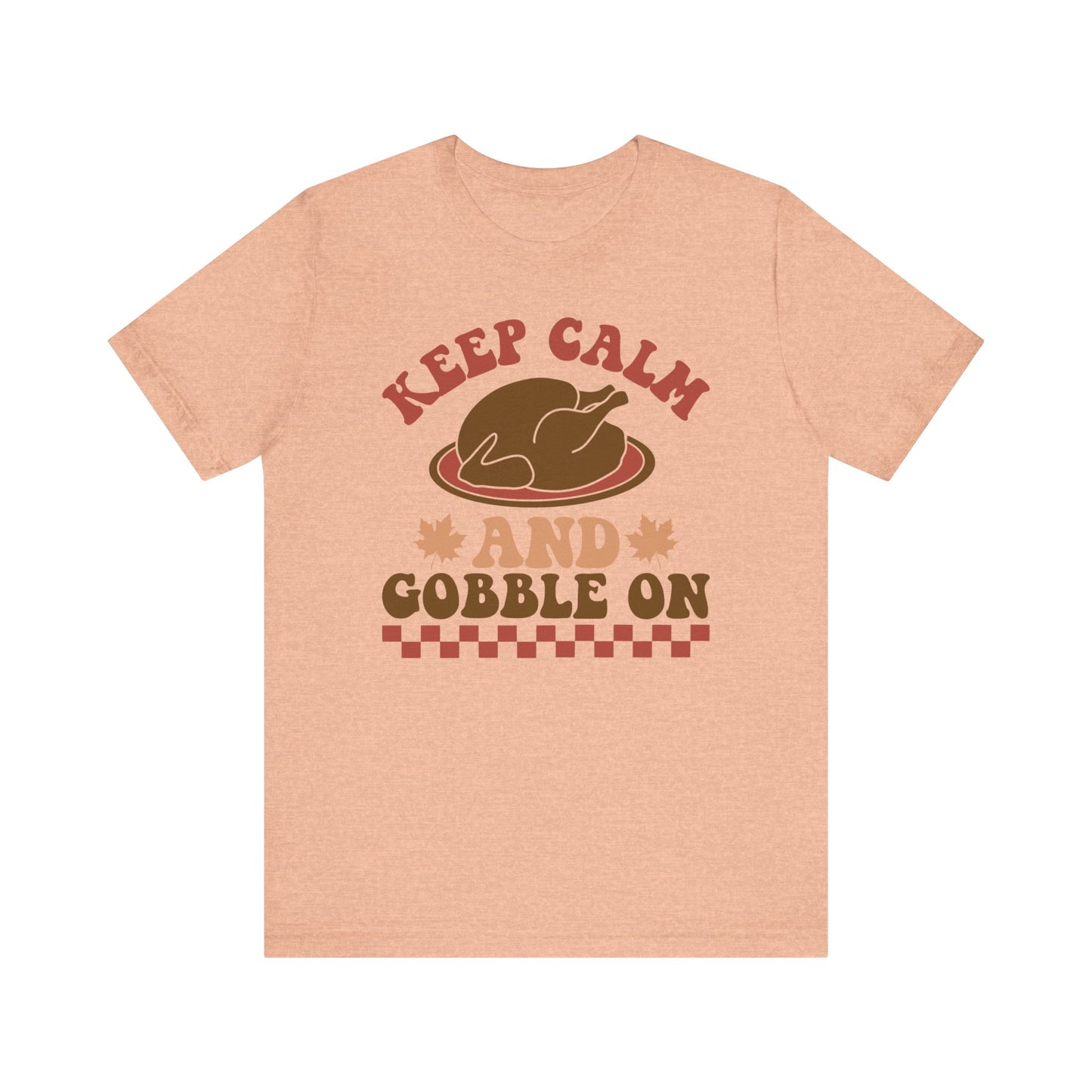 Keep Calm and Gobble On