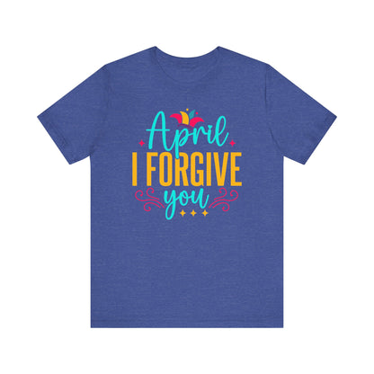 April I forgive you