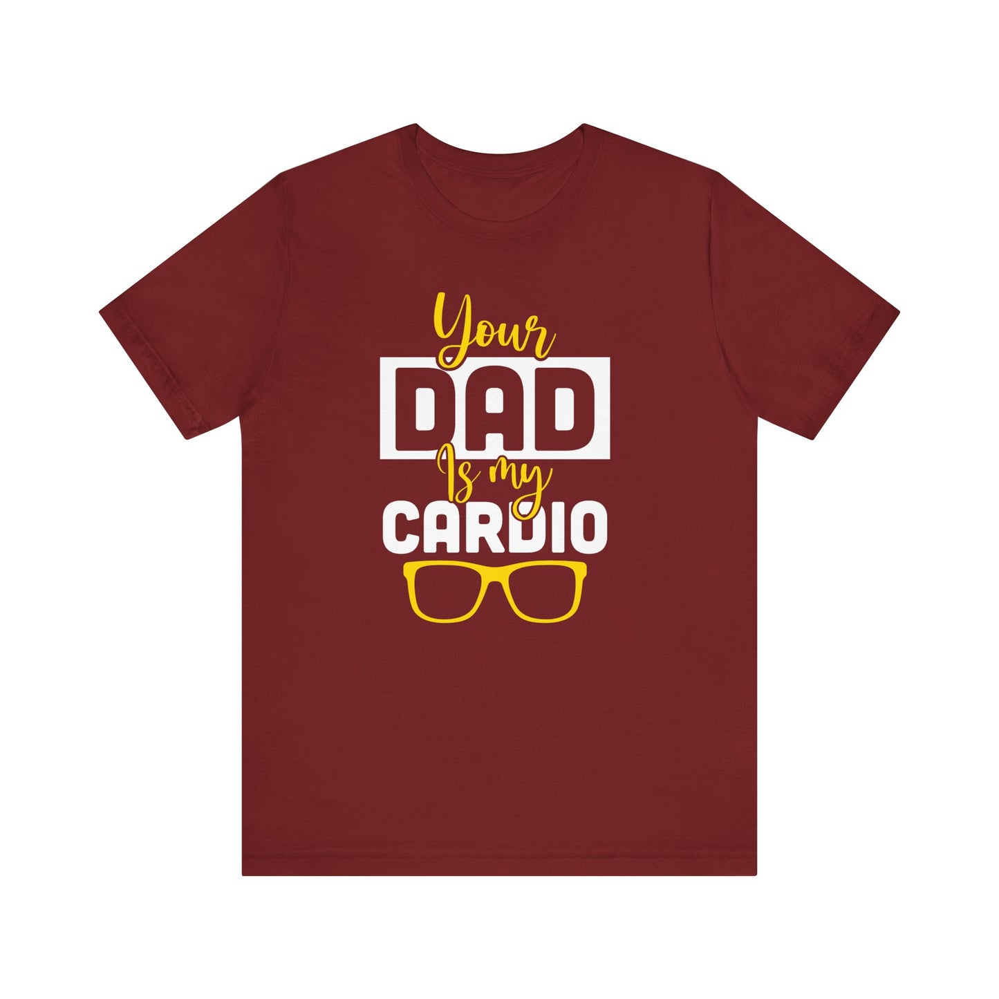 Your dad is my cardio