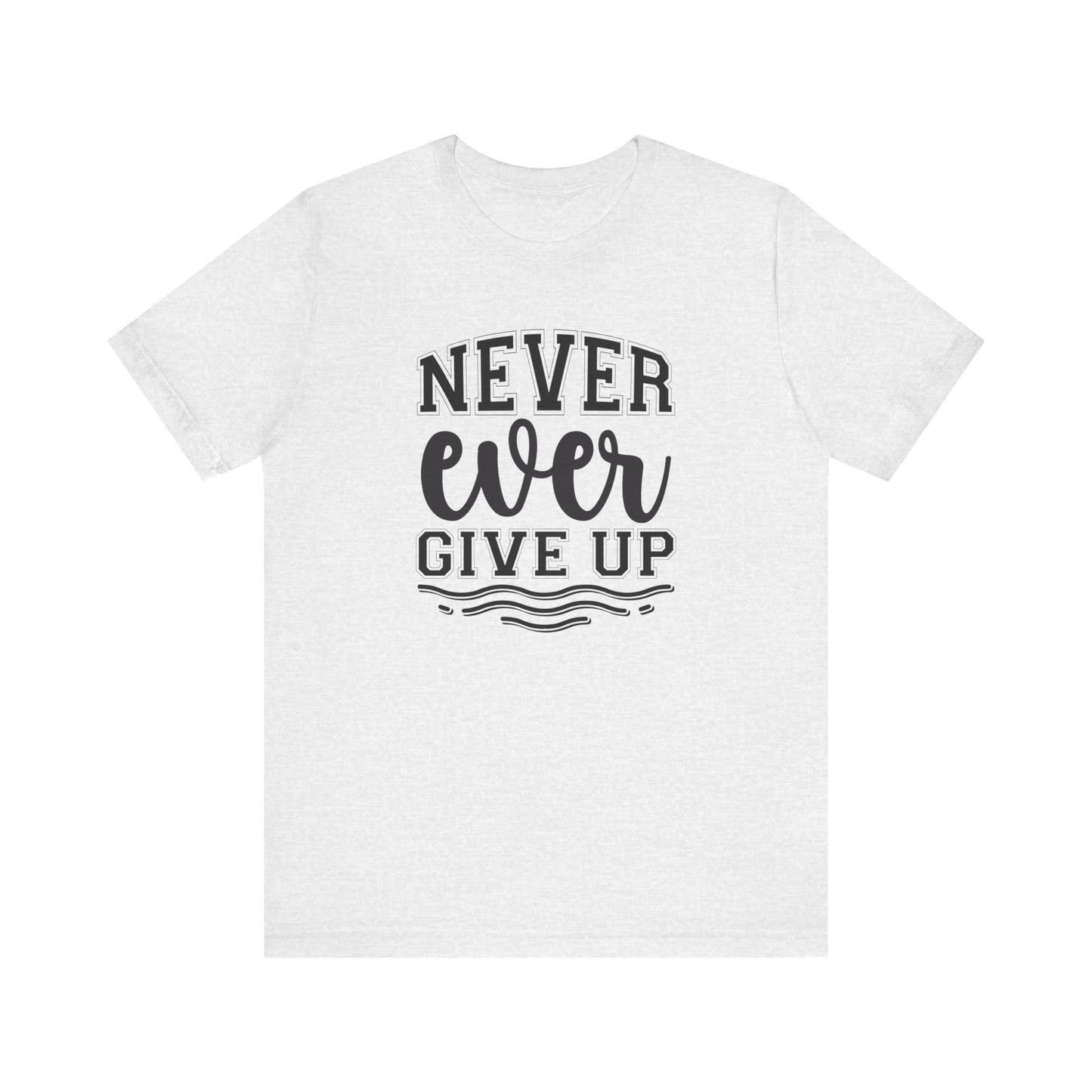 Never Ever Give Up