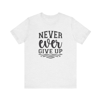 Never Ever Give Up