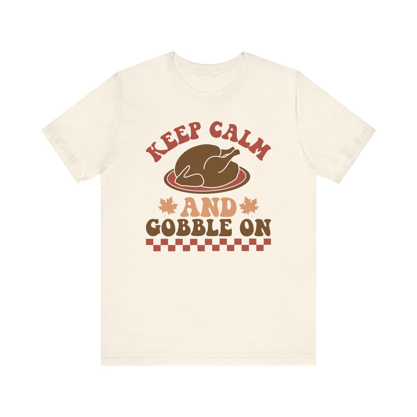 Keep Calm and Gobble On