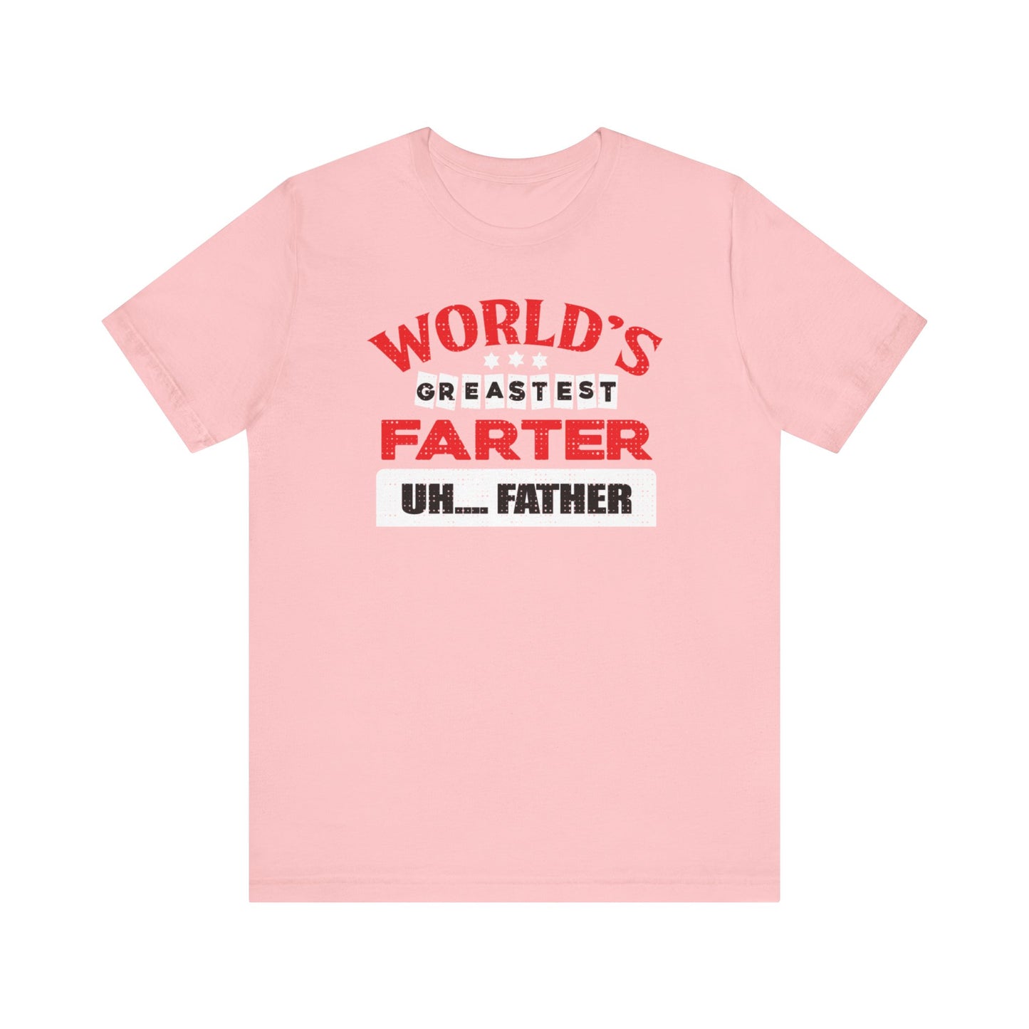 World's greatest farter uh...Father