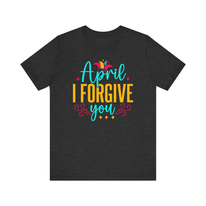 April I forgive you