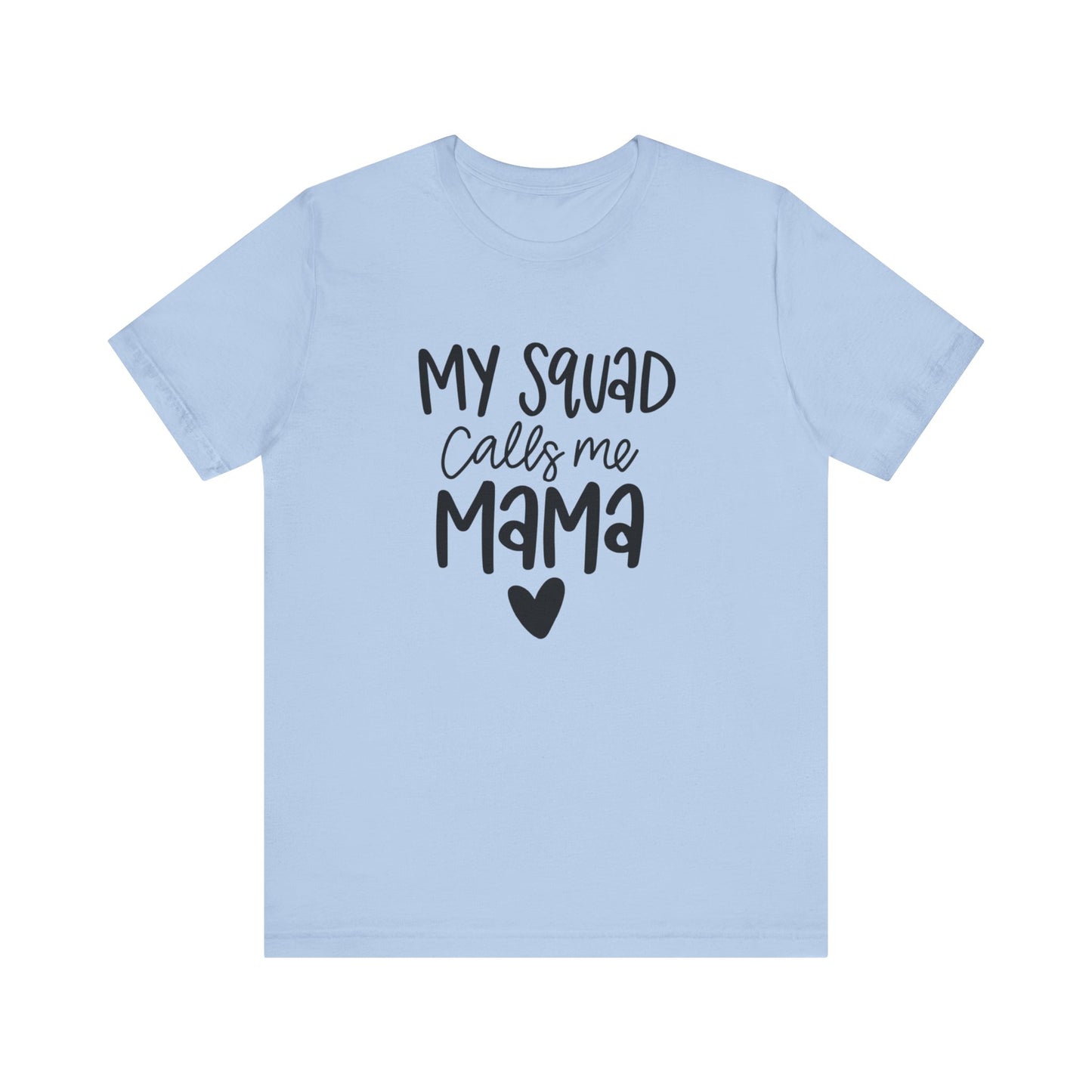 My squad call me Mama