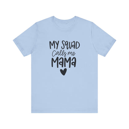 My squad call me Mama